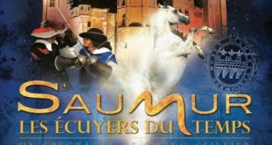 Assistez au spectacle « Les Ecuyers du temps » au château de Saumur !