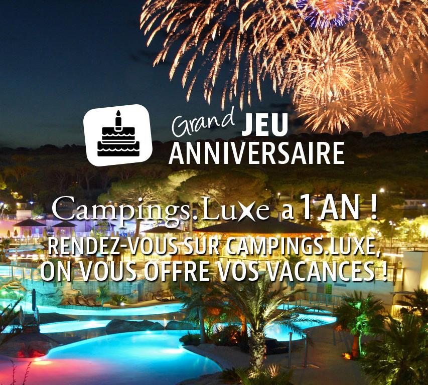 Pour ses 1 an, Campings.Luxe vous invite au camping !